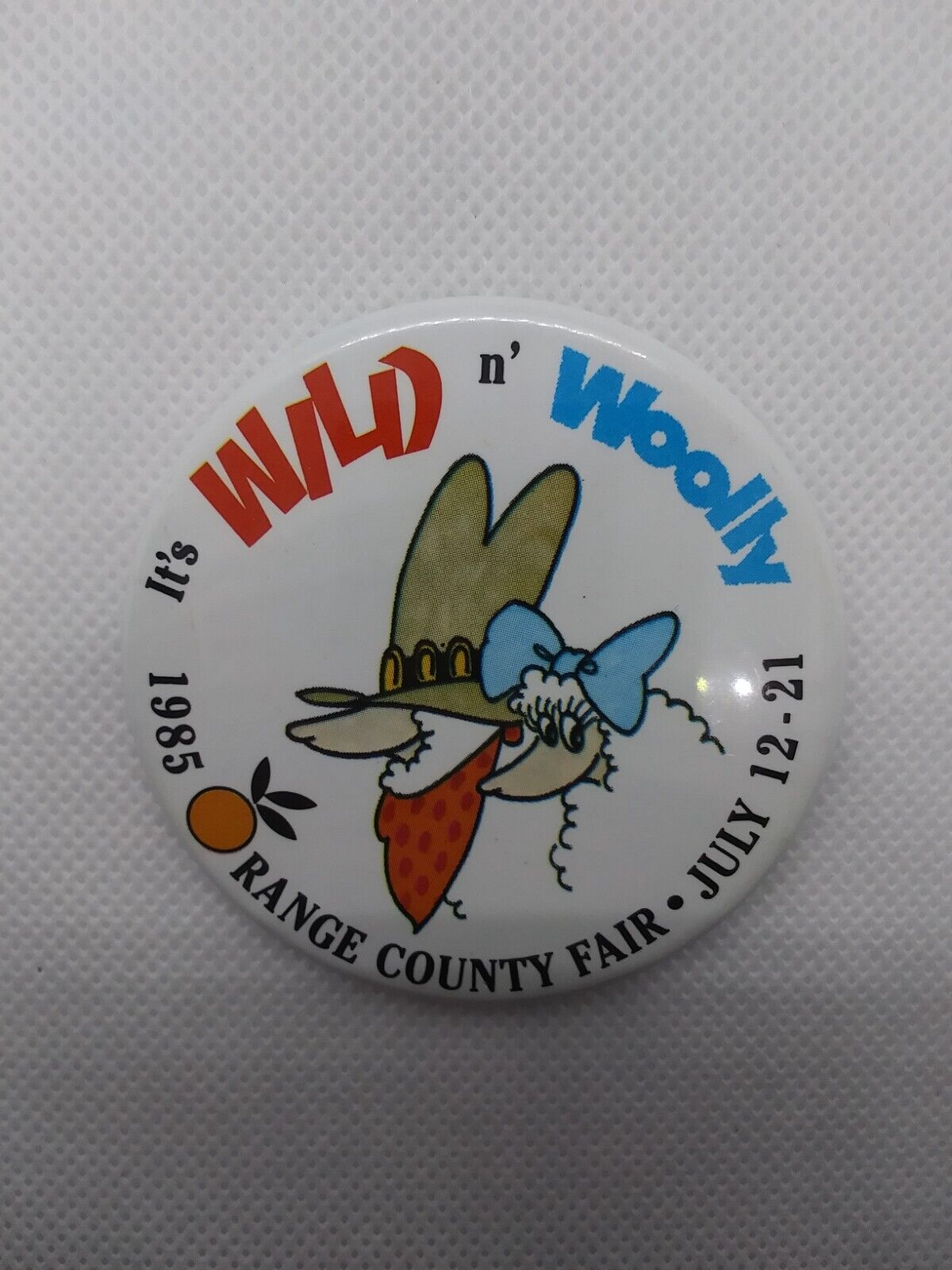 Vintage 1985 It\'s Wild n\' Woolly Orange County Fair July 12-21 Pinback