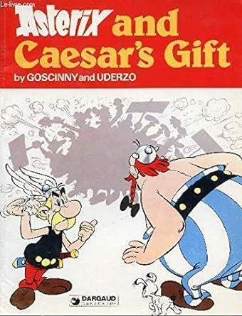 Asterix and Caesar's Gift By Goscinny and Uderzo