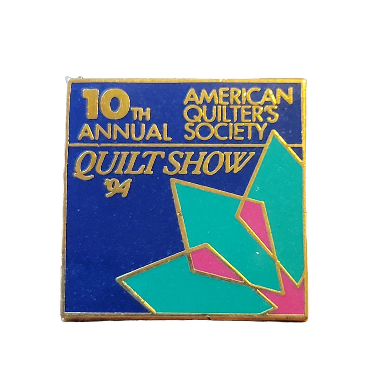 American Quilter\'s Society 10th Annual Quilt Show 1994 Pin