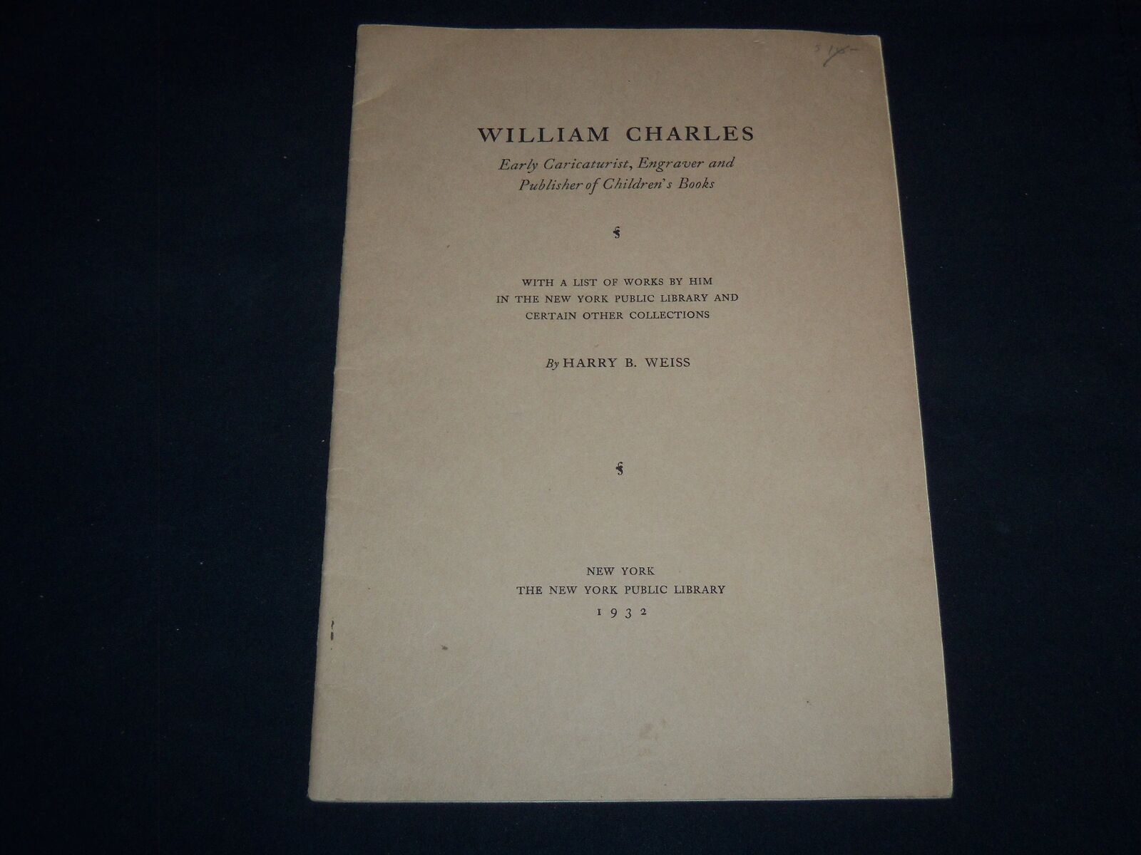 1932 WILLIAM CHARLES LIST OF WORKS BY HARRY B. WEISS - NY PUBLIC LIBRARY- J 9028