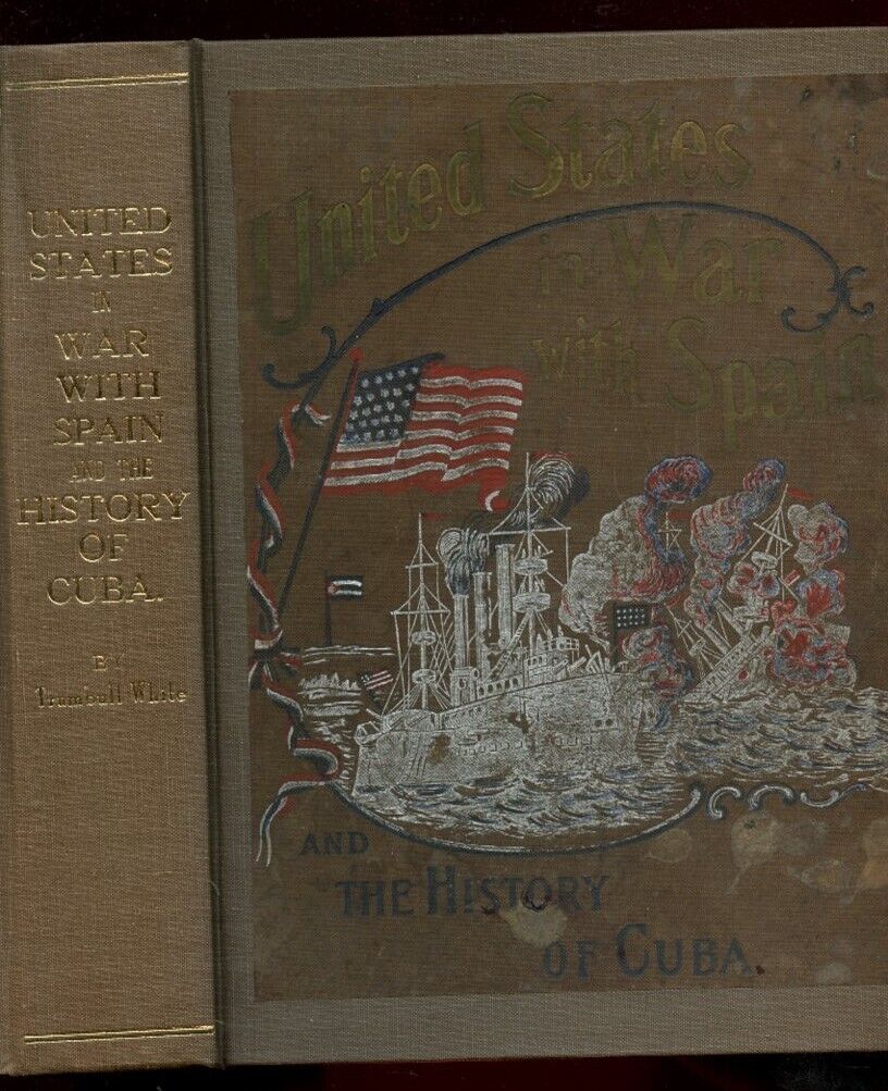 1898 UNITED STATES WAR WITH SPAIN HISTORY OF CUBA TEDDY ROOSEVELT PHILIPPINES