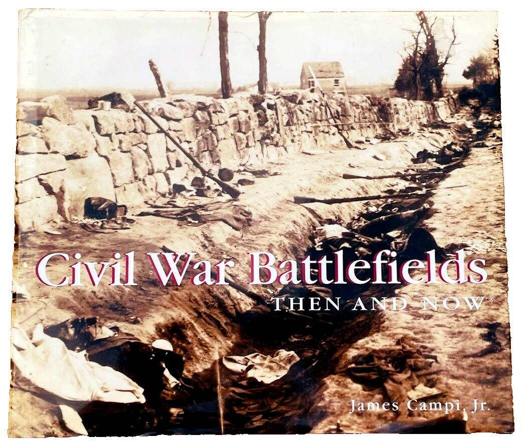Civil War Battlefields Then and Now James Camp Jr. 2002 Hardcover Book