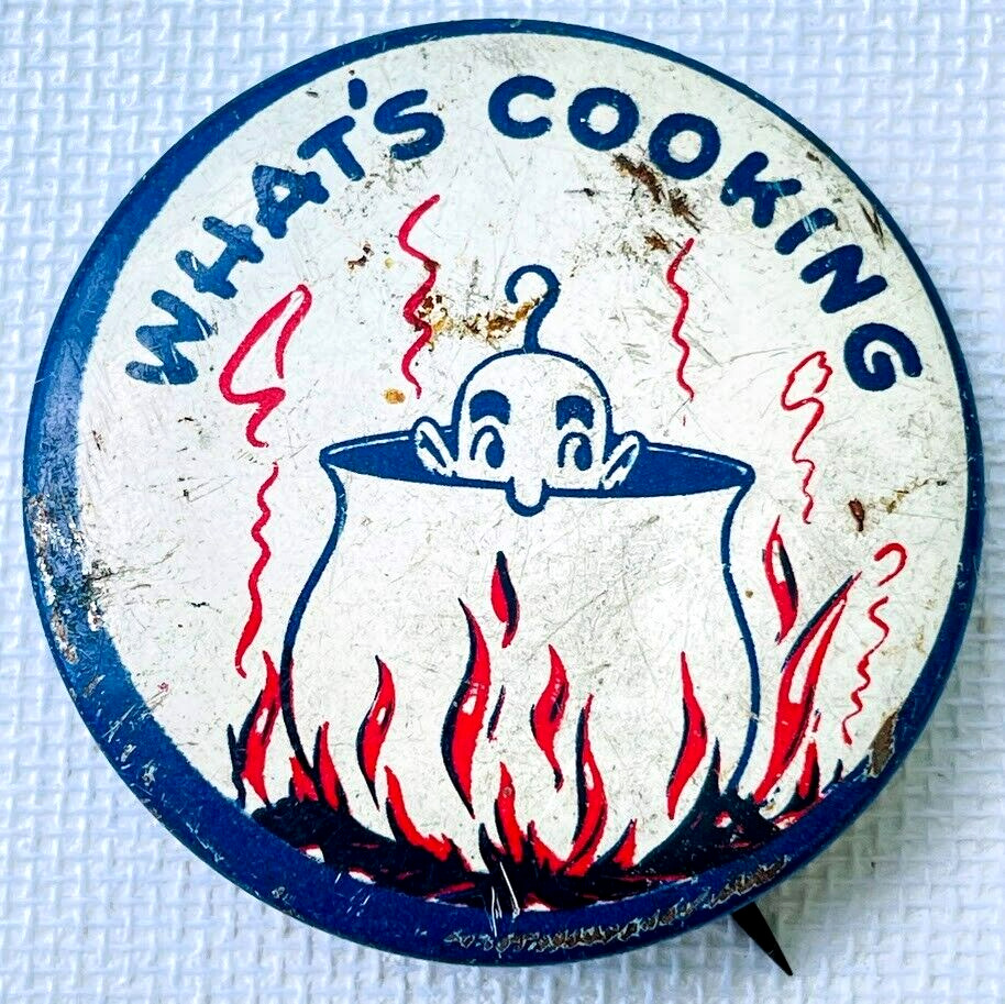 Vintage 1940-1950's What's Cooking Novelty Funny Pinback Button Metal Round Pin