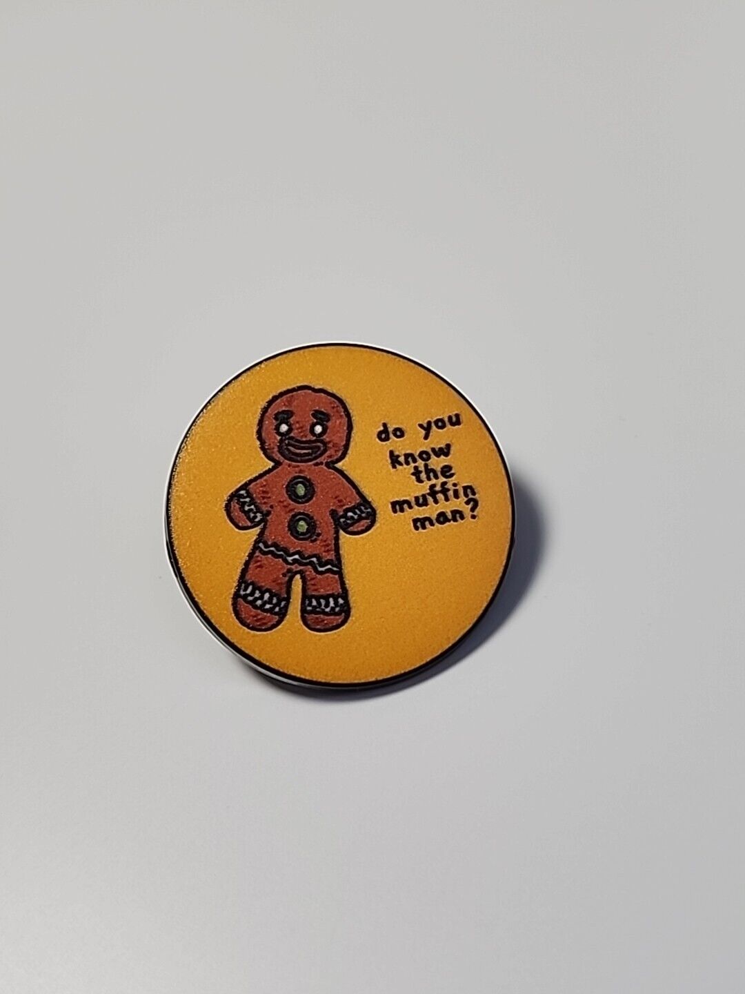 Do You Know the Muffin Man? Lapel Pin