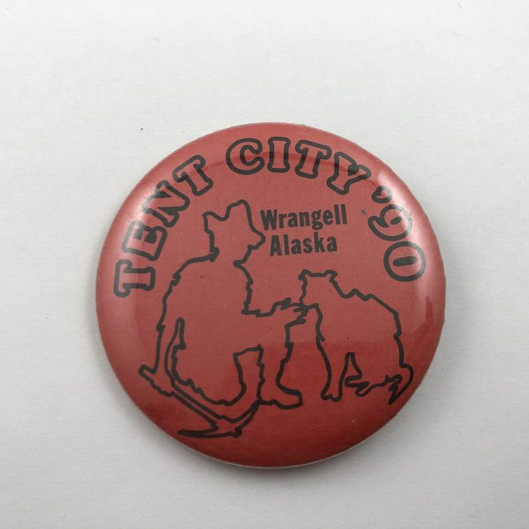 TENT CITY '90 WRANGELL ALASKA Vintage 1990 Festival Button Pinback