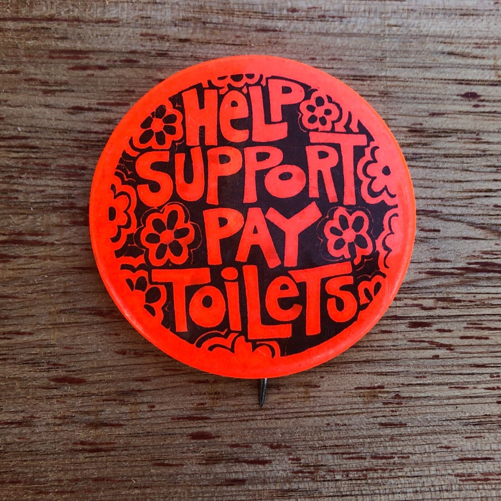 HELP SUPPORT PAY TOILETS Pinback 1967 USA Button Badge Pin Paula Vintage Hippie