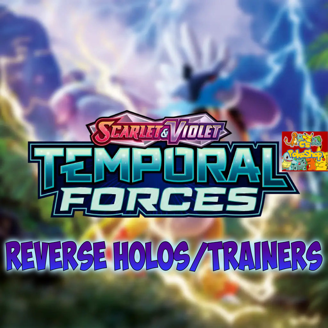 Pokemon S&V Temporal Forces - Choose Your Reverse holos/Trainers