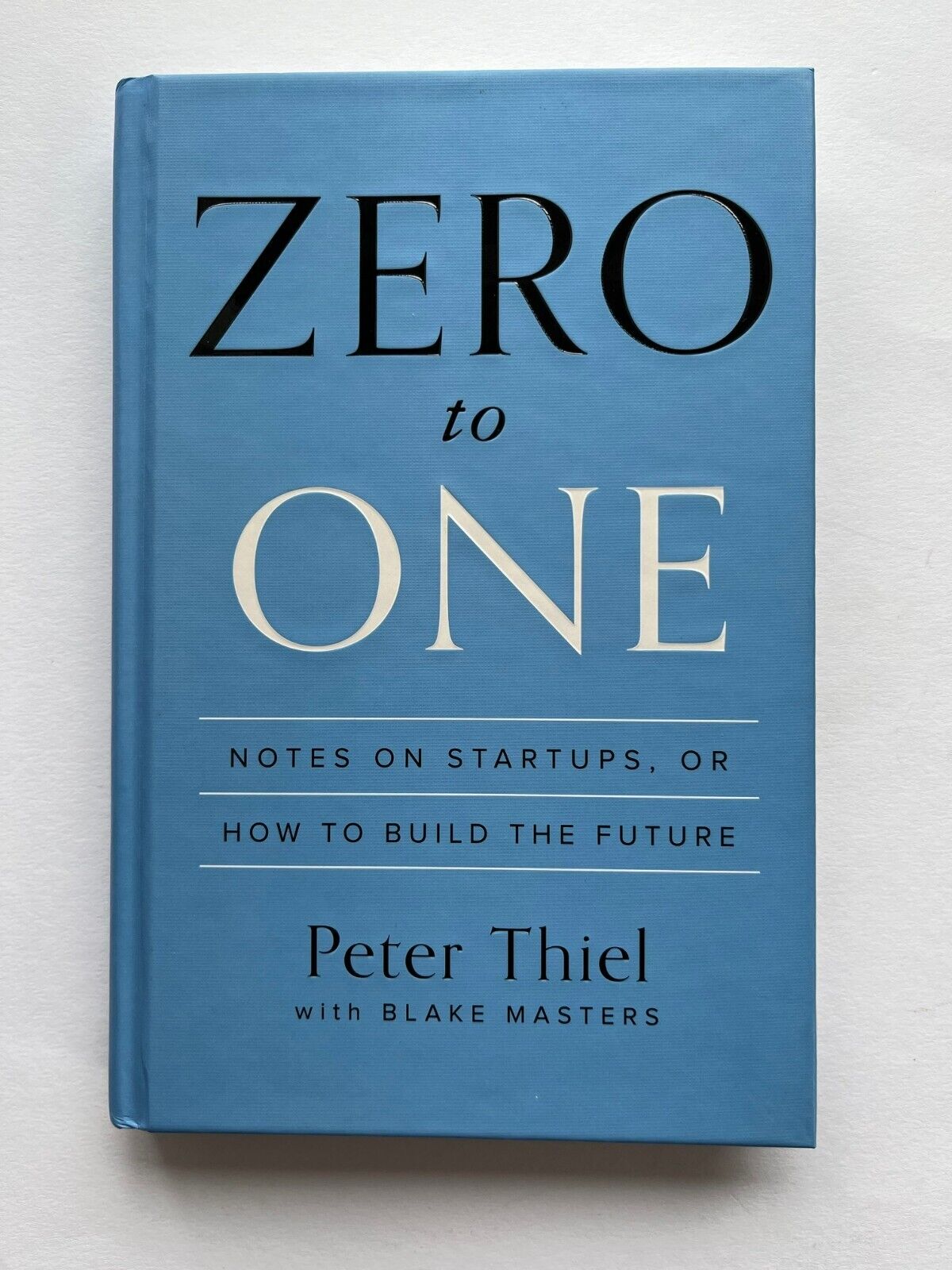 ZERO TO ONE Notes on Startups or How to Build the Future ~ PETER THIEL ~ SIGNED