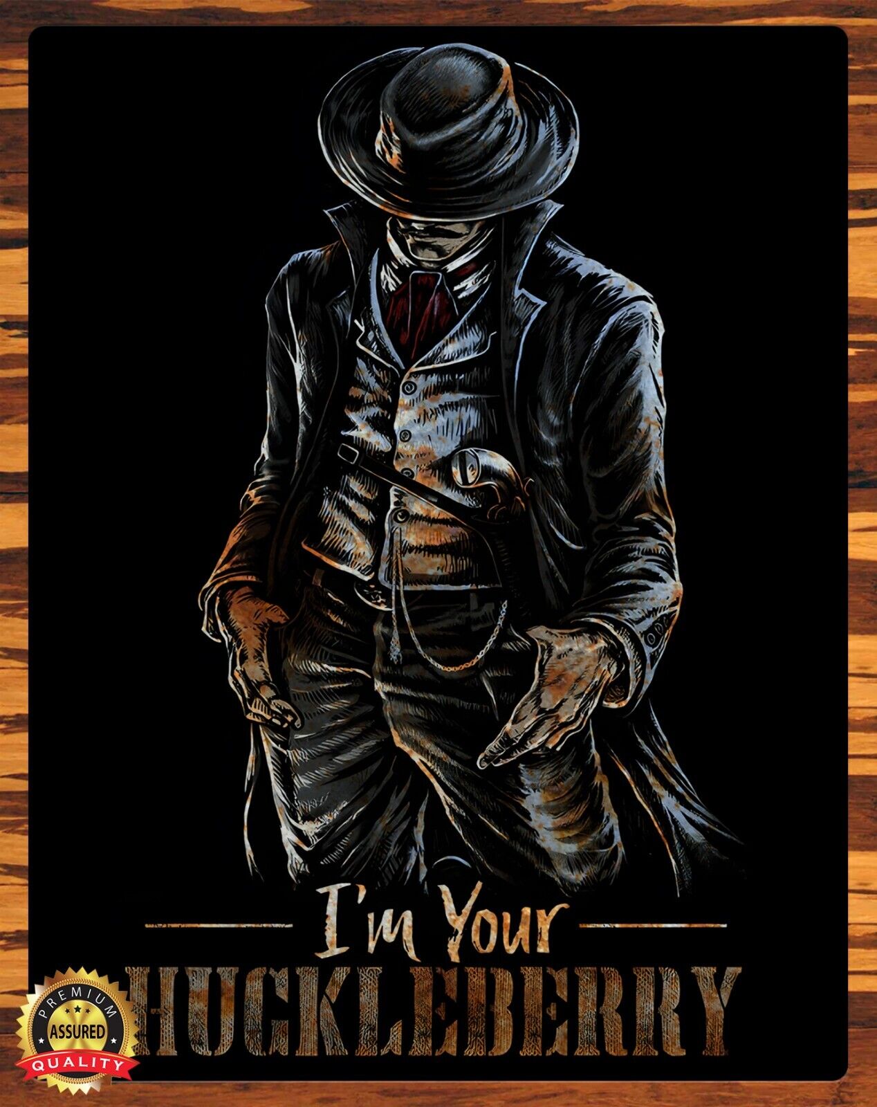 Tombstone - I'm Your Huckleberry - Metal Sign 11 x 14