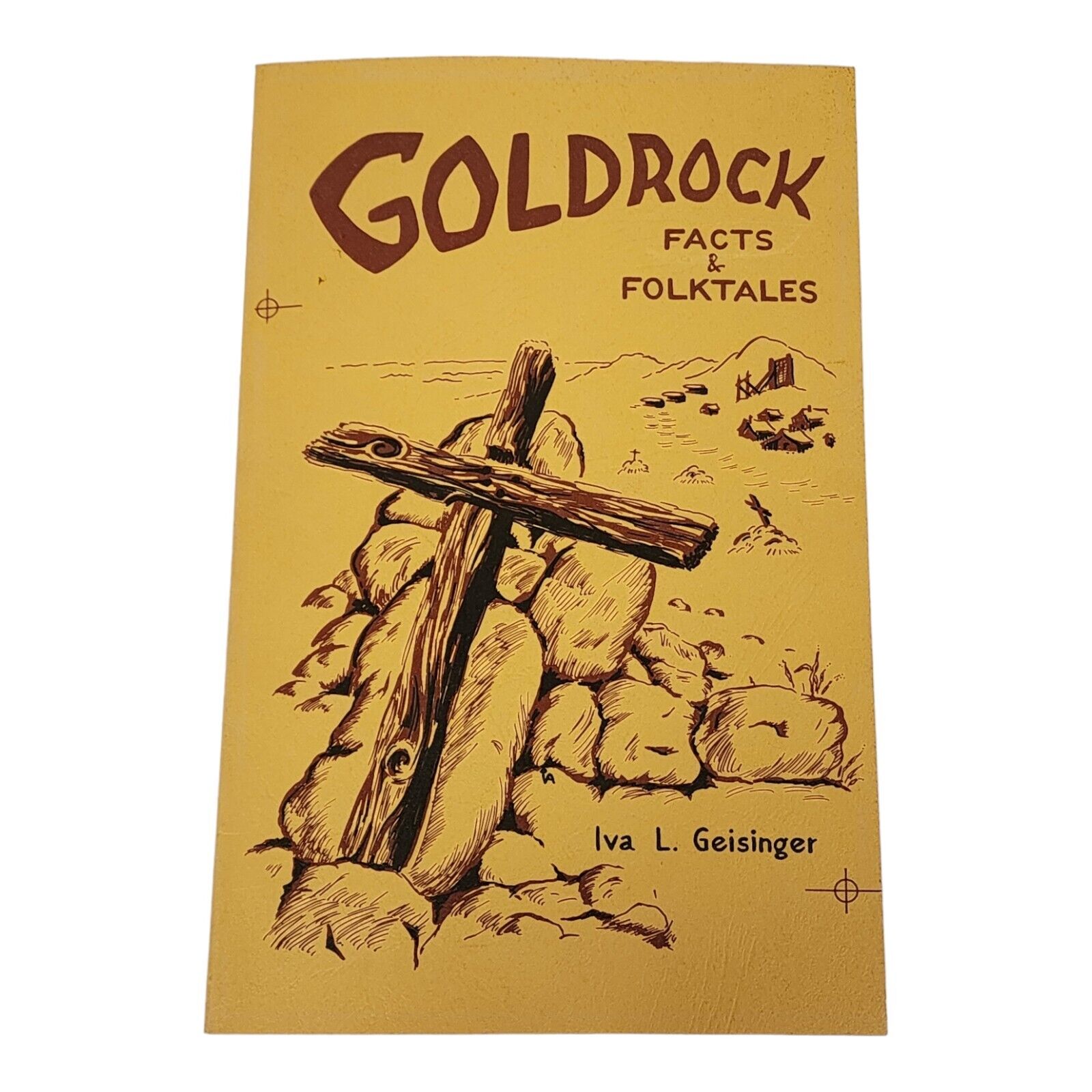 Vtg 1973 GoldRock Facts Folktales Paperback California Desert Gold Mining Town