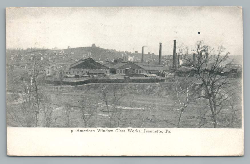American Window Glass Works JEANNETTE Pennsylvania Westmoreland Co Factory 1908
