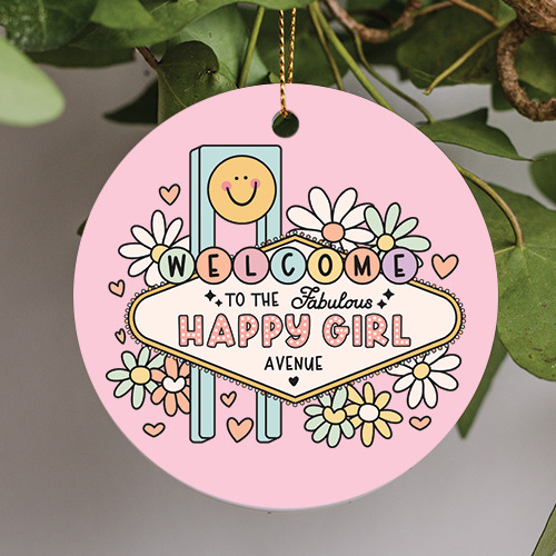 Welcome to the Fabulous Happy Girl Avenue, Good Vibes, Positive Quotes, Ornament