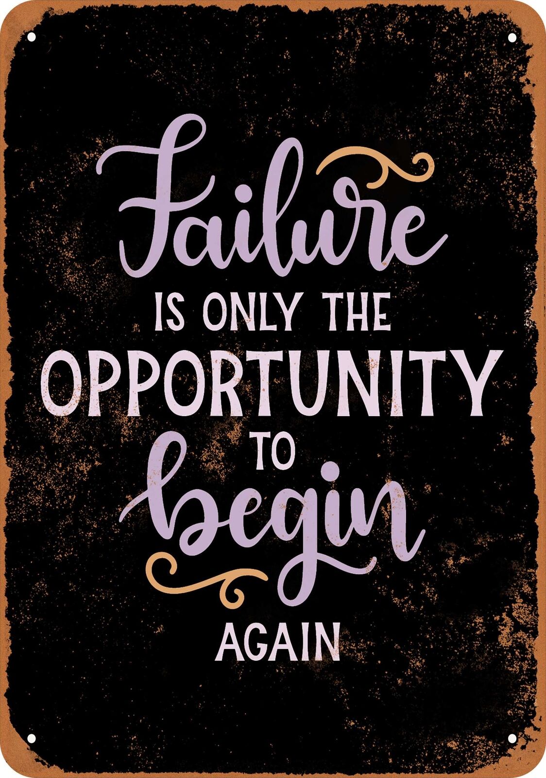 Metal Sign - Failure Is Only the Opportunity To Begin Again - Vintage Look