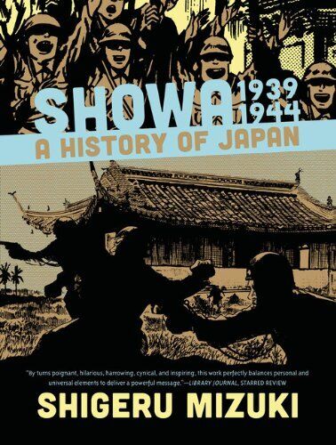 SHOWA 1939-1944: A HISTORY OF JAPAN (SHOWA: A HISTORY OF By Shigeru Mizuki *VG+*