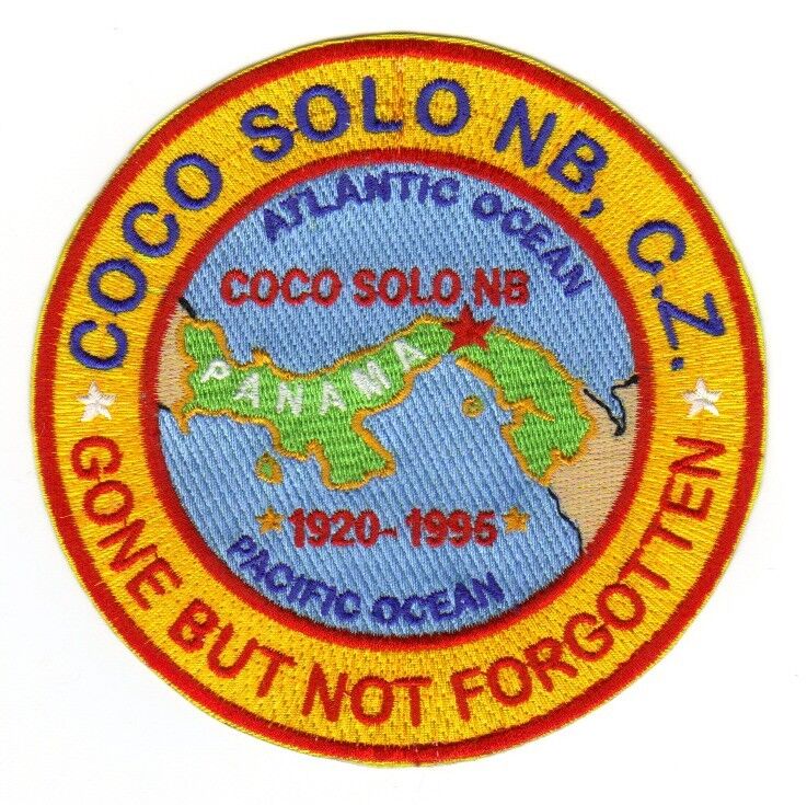US NAVY BASE PATCH, COCO SOLO NAVAL BASE CANAL ZONE, GONE BUT NOT FORGOTTEN   Y 