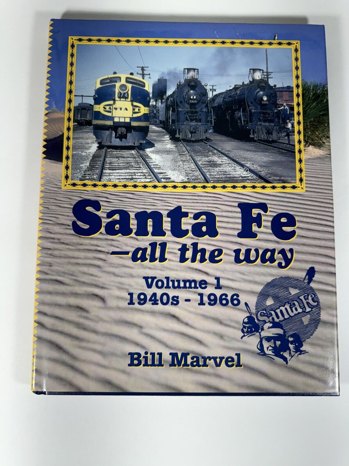 Morning Sun Books - Santa Fe all the way Vol. 1 1940s-1966 by Bill Marvel ©1998