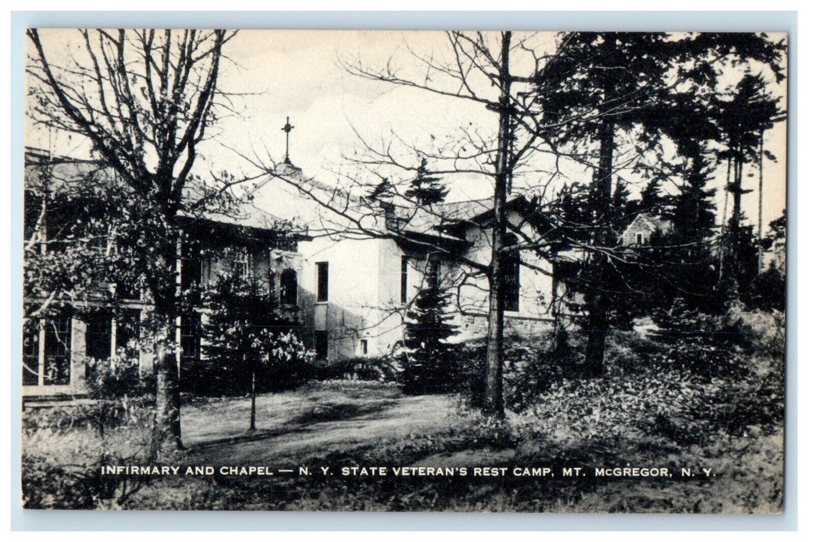 Infirmary And Chapel N.Y. State Veteran\'s Rest Camp Mt. McGregor NY Postcard