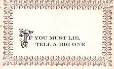 Vintage Postcard Quotes and Sayings If You Must Lie Tell A Big One w/ Border picture