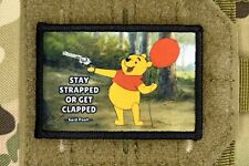 Stay Strapped Or Get Clapped Morale Patch / Military Badge Tactical Pooh 626 picture