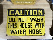 Vintage Painted Black/Yellow Caution Do Not Wash This House W/ Water Hose picture