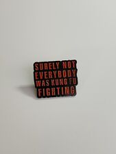 Surely Not Everyone Was Kung Fu Fighting Lapel Pin  picture
