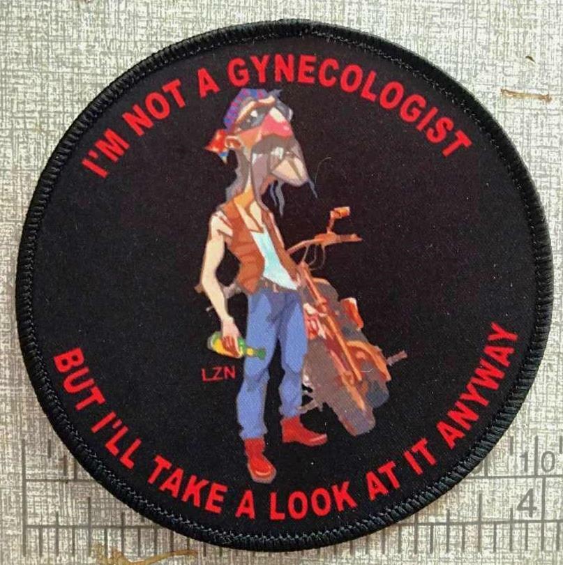 I'M NOT A GYNECOLOGIST...MOTORCYCLE BIKER VEST JACKET PATCH