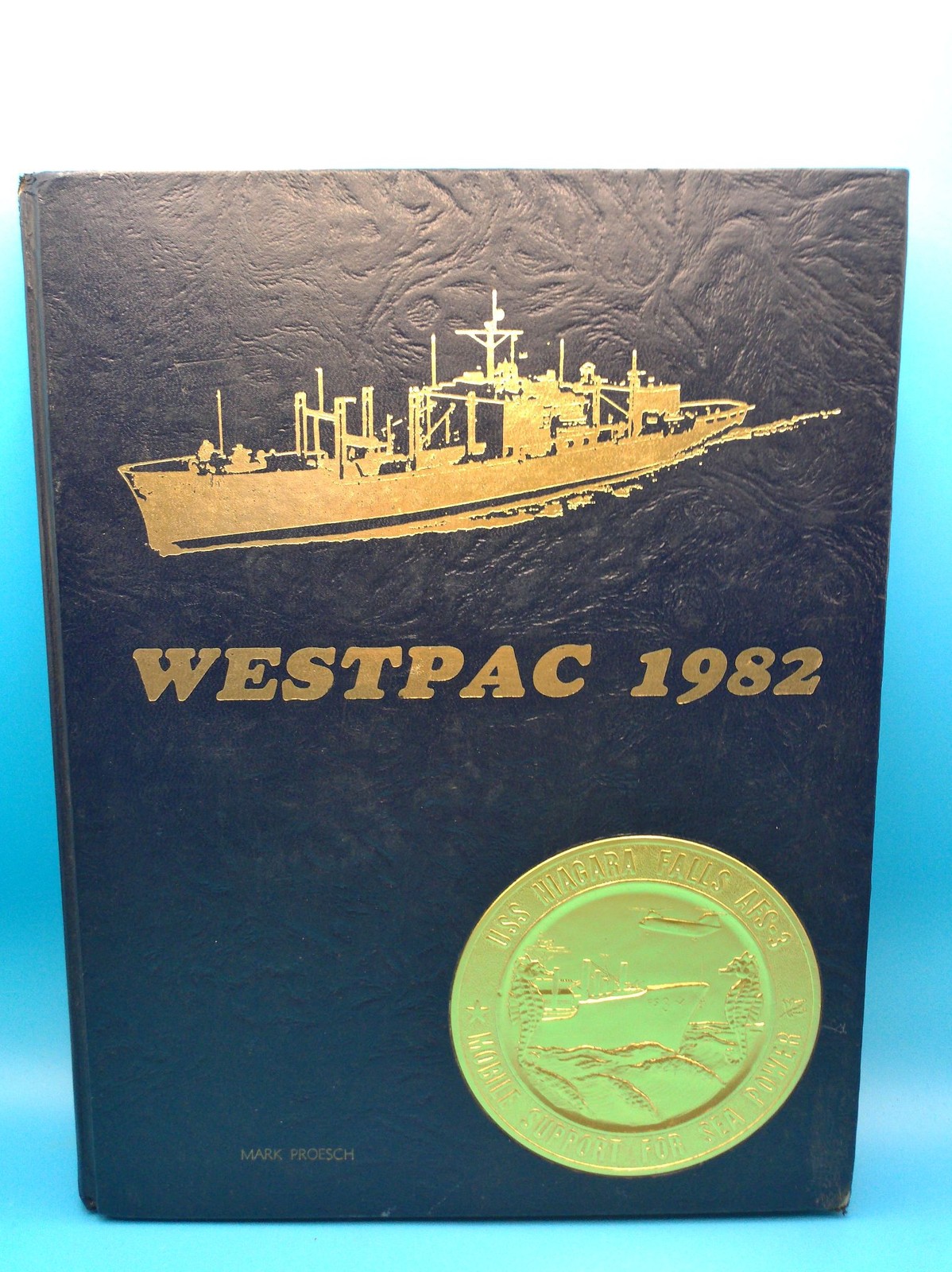 WESTPAC 1982 USS Niagara Falls AFS-3 Cruise Book Mark Proesch Hardcover Naval