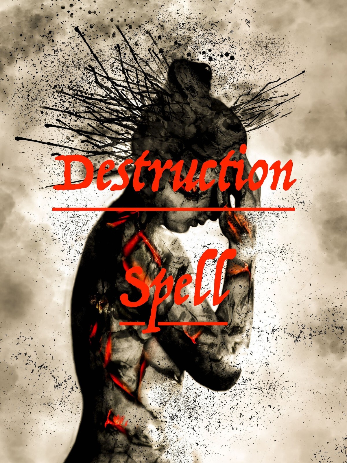 Destruction Spell/ Tear Someone\'s Life Apart Piece by Piece