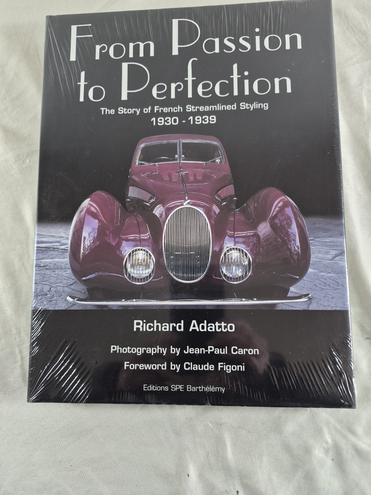 FROM PASSION TO PERFECTION : THE STORY OF FRENCH STREAMLINED STYLING 1930 - 1939