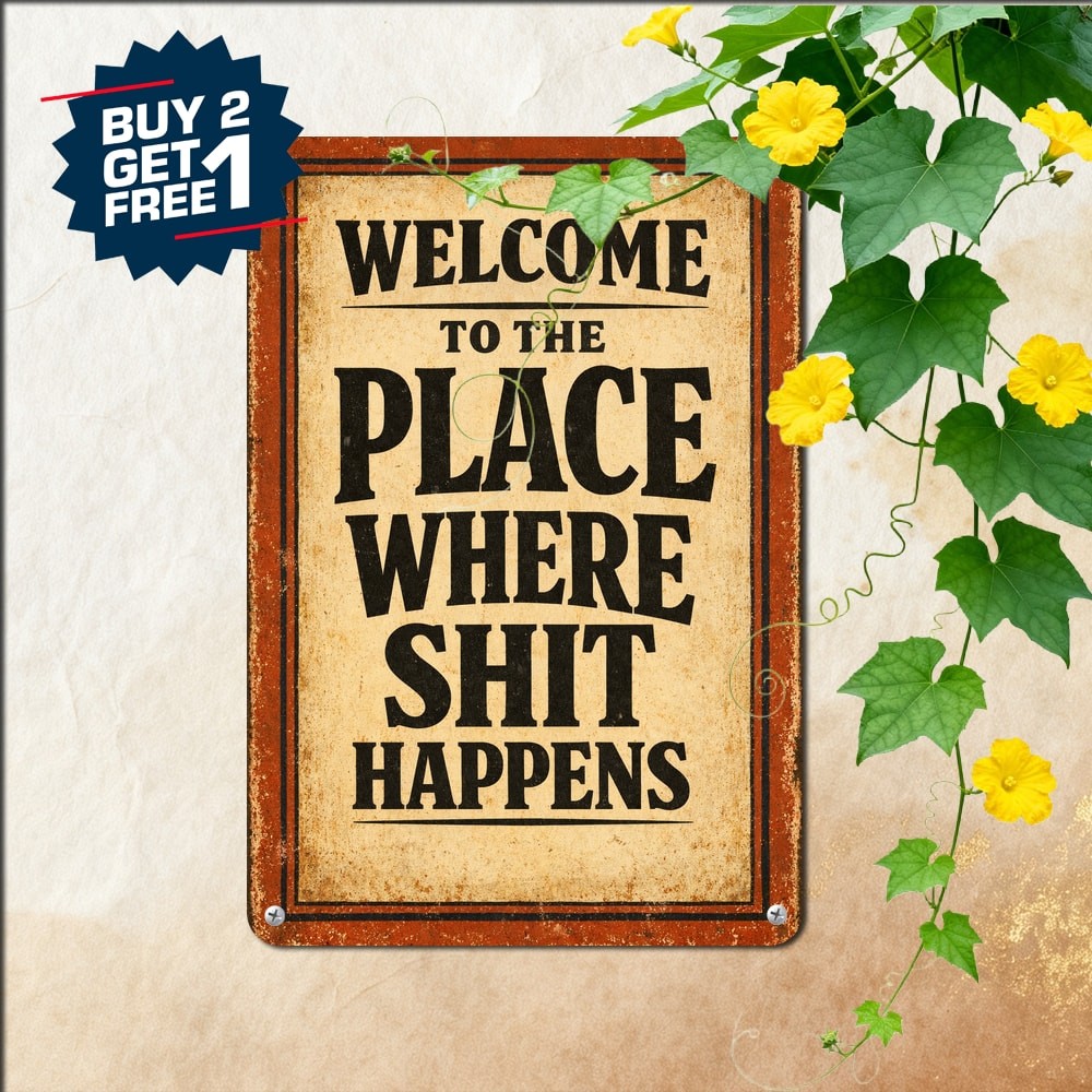 Place Where Stuff Happens Humorous Quote Welcome Sign Metal Plaque 8x12