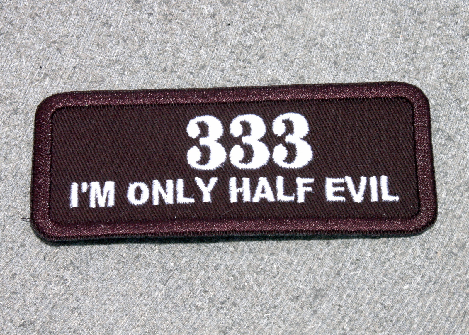 333 I'M ONLY HALF EVIL Biker Vest Motorcycle Patch