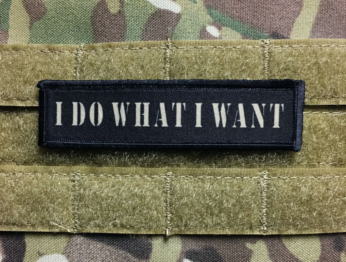 1x4 I Do What I Want Morale Patch Funny Tactical Military ArmyFunny