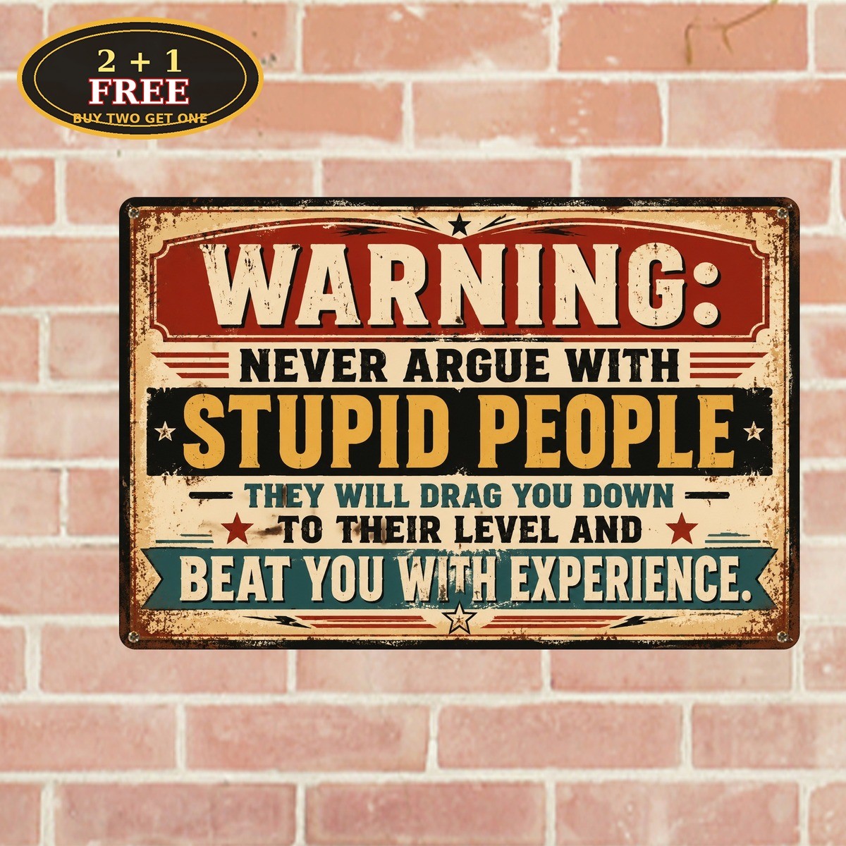 Never Argue With Idiots Sarcastic Office Desk Workplace Joke Metal Tin Sign 8x12