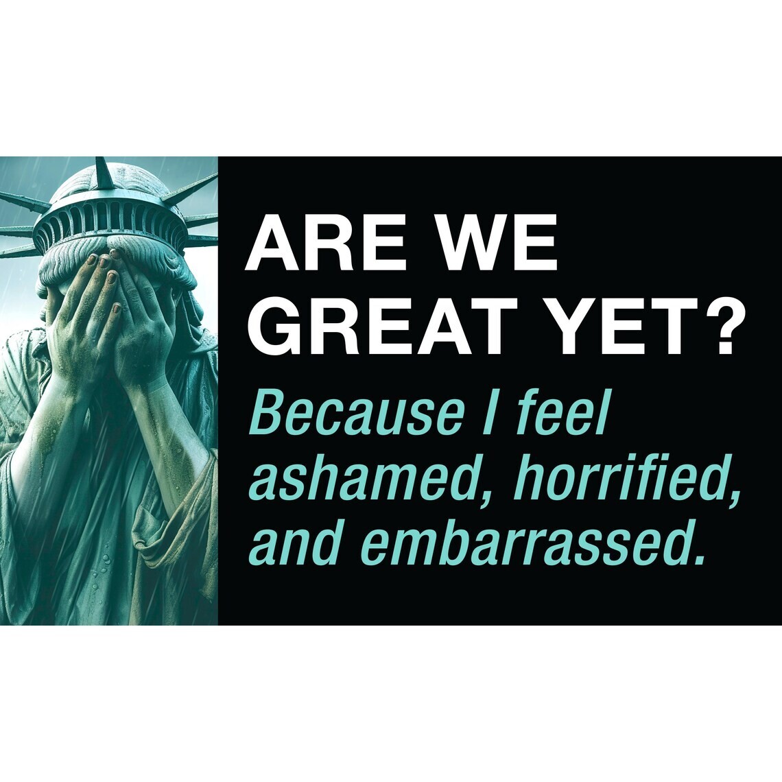 Are We Great Yet Car Magnet & Bumper Sticker Anti Trump Design