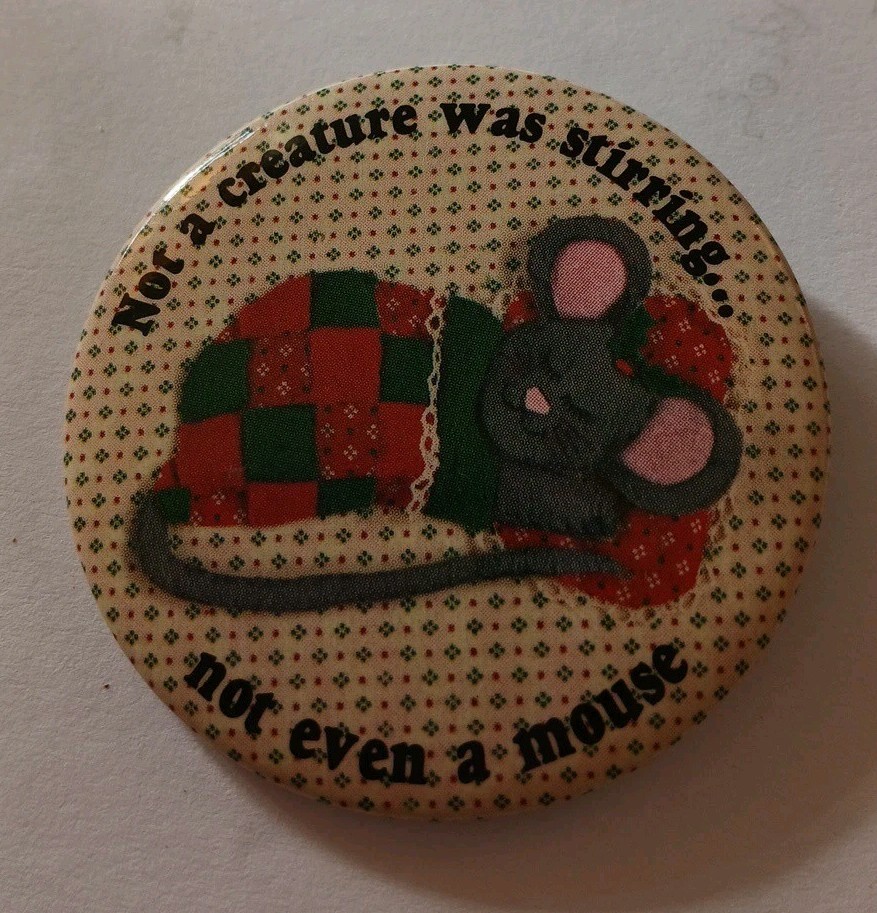 vintage pinback button Not a creature was stirring, not even a mouse.\
