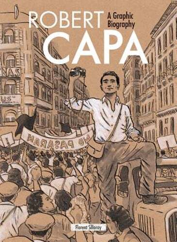 Robert Capa: A Graphic Biography by Florent Silloray: New
