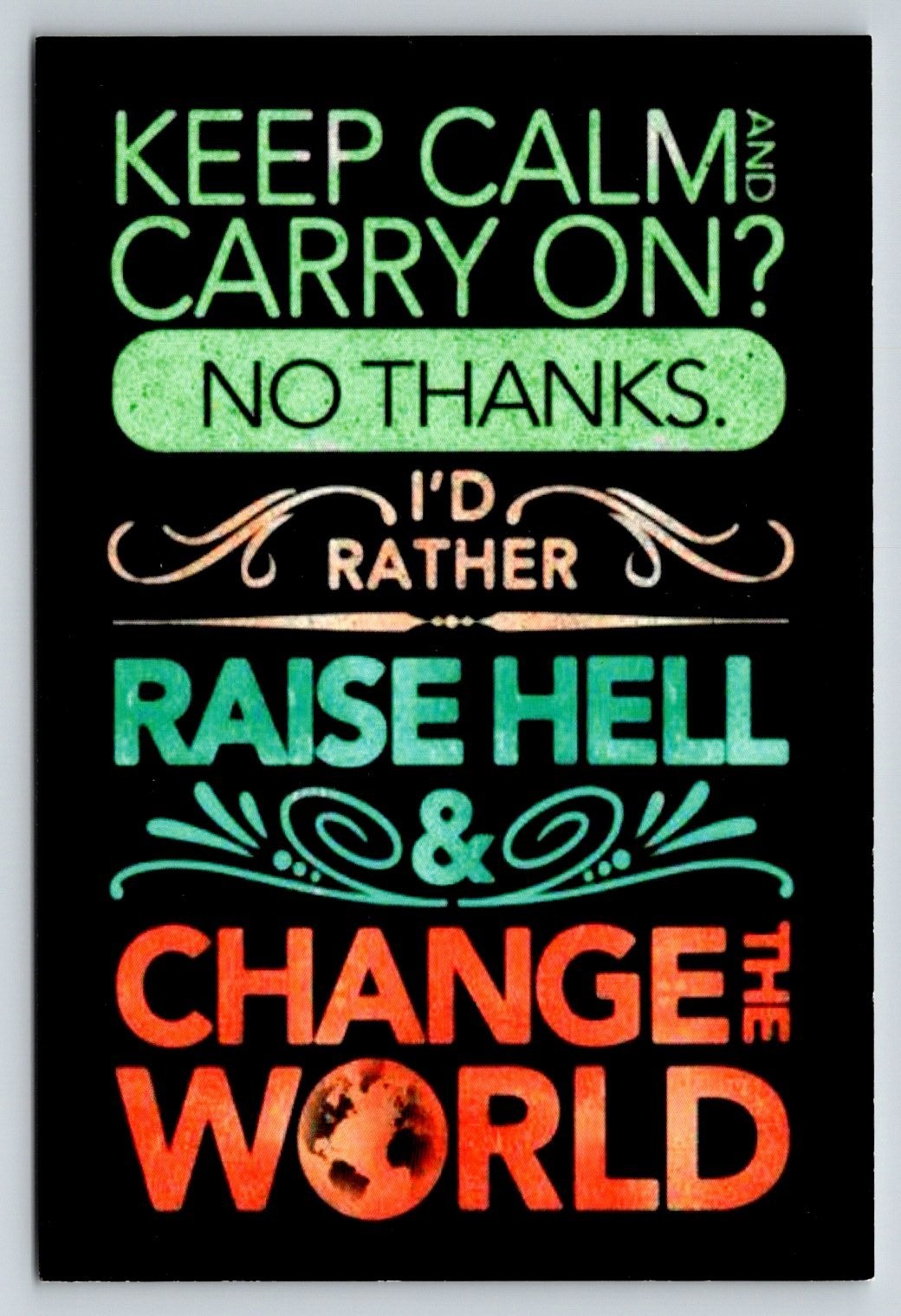 Keep Calm & Change The World Postcard - Donnelly/Colt Activist Quote Art