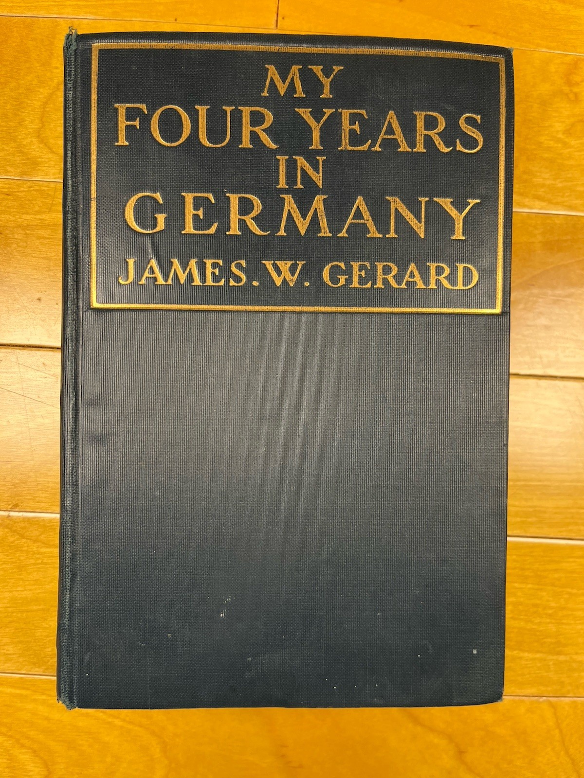 Gerard, James W. My Four Years in Germany 1917 HC Illustrated