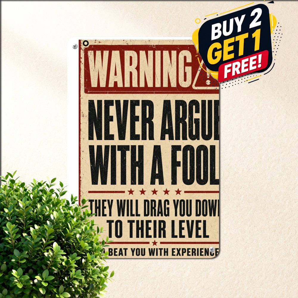 Humorous Warning Never Argue Sign Sarcastic Marriage Relationship Metal Plaque