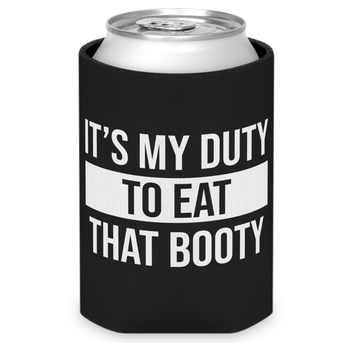 Its my duty to eat that booty College Bachelor Party Gift white elephant Coozie