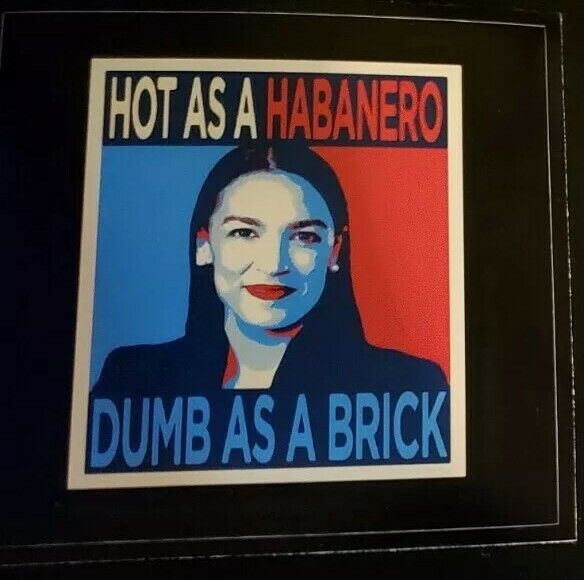 AOC A.O.C. sticker Hot as a Habanero Dumb as a brick 😜 Funny Alexandria Cortez 