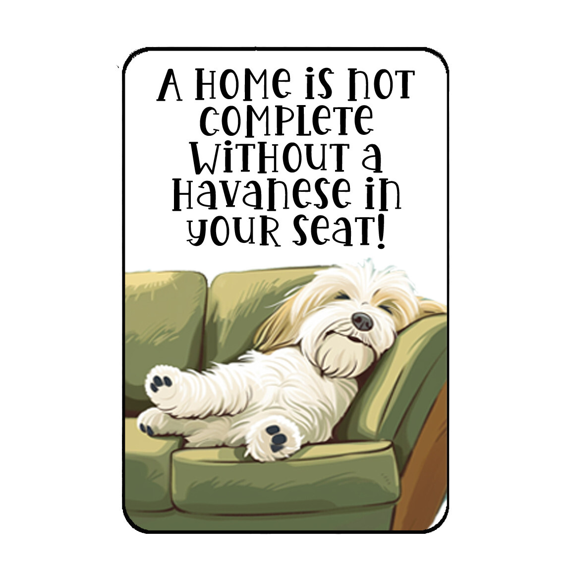 Havanese Dog Fridge Magnet Spoiled Dog In Your Seat Havanese Collectible Magnet
