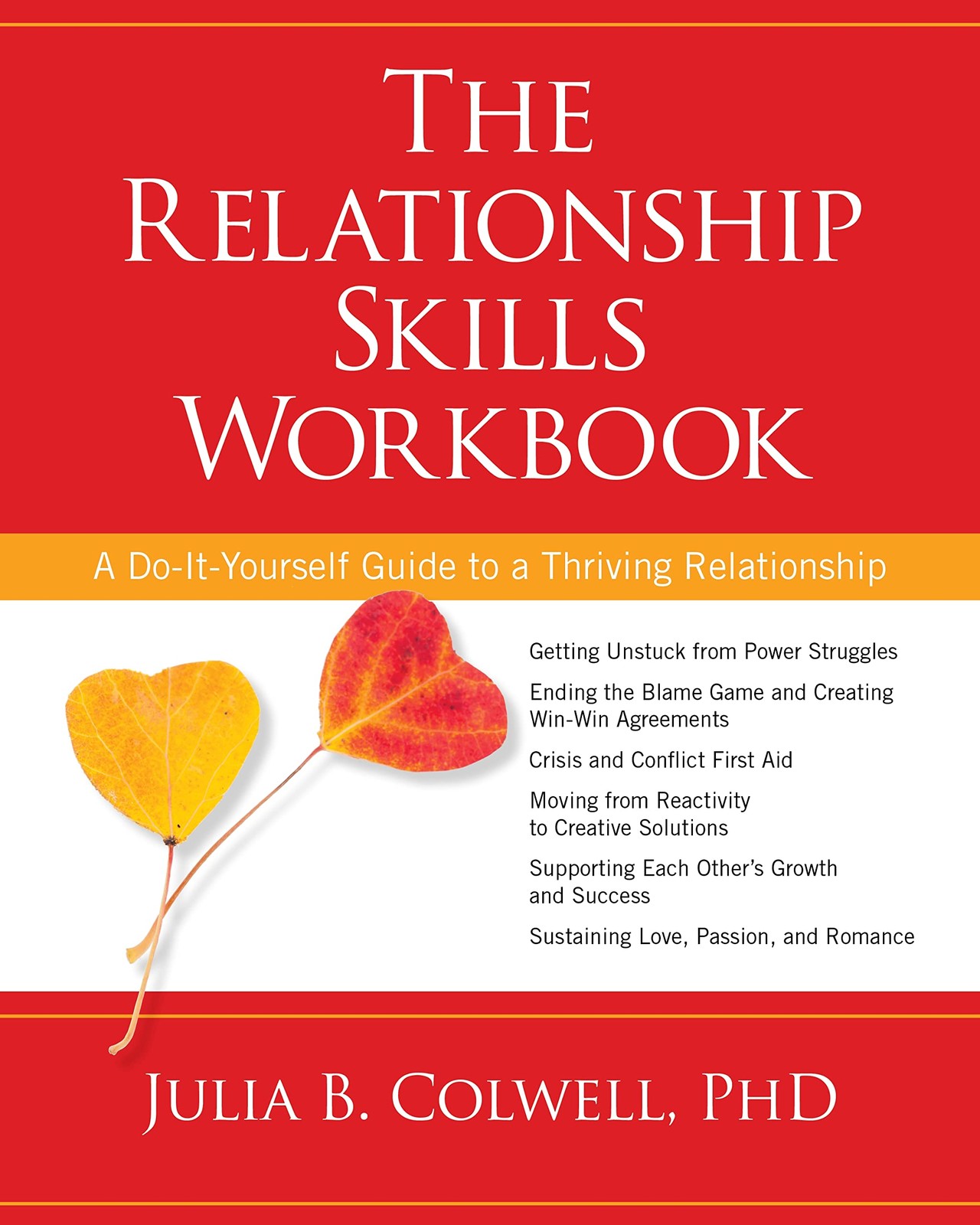 The Relationship Skills Workbook: A Do-It-Yourself Guide to a Thriving Relations