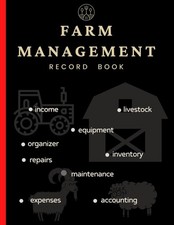 Farm Management Record Keeping Book: A Journal For Farmers To Keep Track Of...  picture