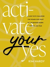 Activate Your Yes: A 30-Day Faith Challenge for Women Who Want to Live Beyond Wo picture