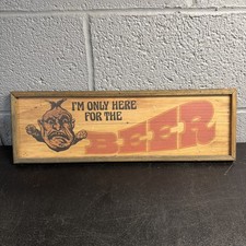 1975 Douglas A Murphy I’m Only Here For The Beer Wood Sign 18.5” x 6” Rare picture