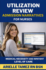 Utilization Review Admission Narratives for Nurses: Defensible Documentation for picture